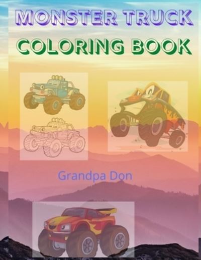 Cover for Grandpa Don · Monster Truck Coloring Book (Paperback Book) (2021)