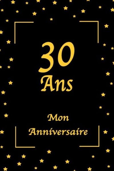 Cover for Mon Anniversaire Edition · 30 Ans Mon Anniversaire (Paperback Book) (2020)