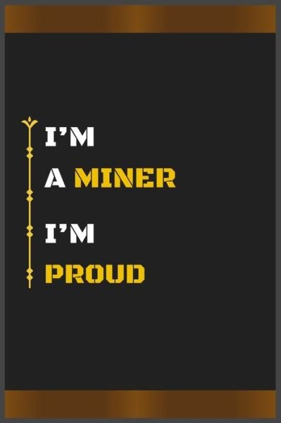 Cover for Hb Arts · I'm a Miner I'm Proud (Paperback Book) (2020)