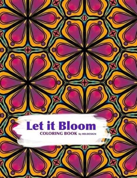 Cover for Hd Design · Let it Bloom: Coloring book (Paperback Book) (2020)