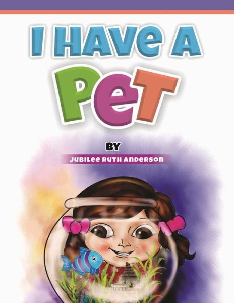 Cover for Jubilee Ruth Anderson · I Have A Pet (Paperback Book) (2020)