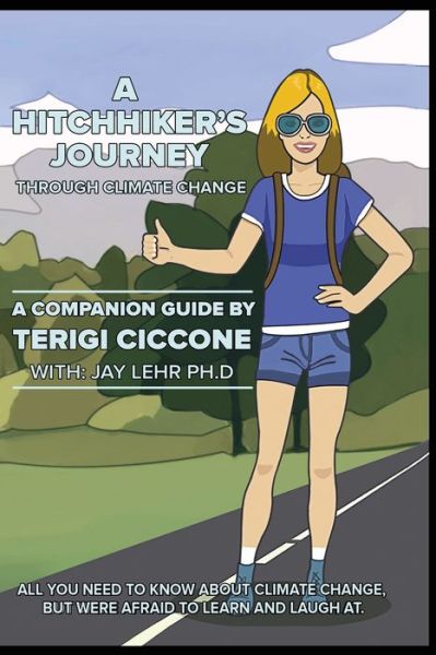 A Hitchhiker's Journey Through Climate Change - Jay Lehr - Bøger - Independently Published - 9798650406365 - 22. april 2020