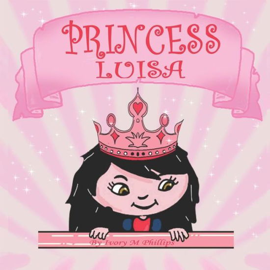 Princess Luisa - Ivory M Philips - Bøker - Independently Published - 9798656462365 - 23. juni 2020