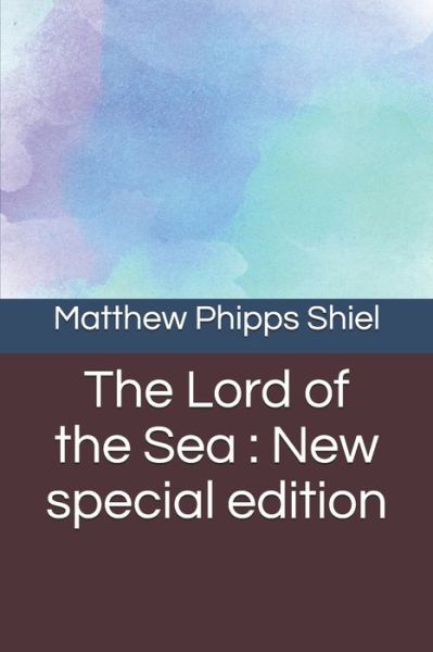 Cover for Matthew Phipps Shiel · The Lord of the Sea (Paperback Book) (2020)