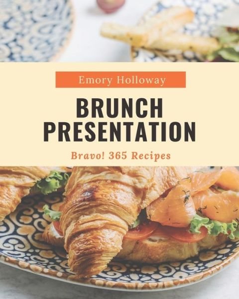 Cover for Emory Holloway · Bravo! 365 Brunch Presentation Recipes (Paperback Bog) (2020)