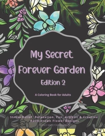 Cover for Honey Kaho'ohanohano · My Secret Forever Garden, Edition 2 (Paperback Book) (2020)