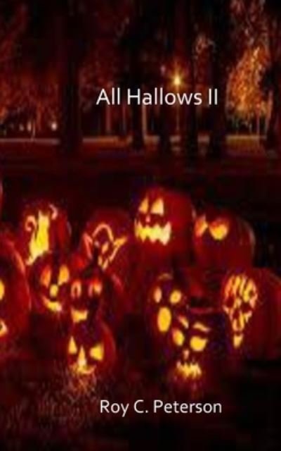 Cover for Roy C Peterson · All Hallows II (Paperback Book) (2020)