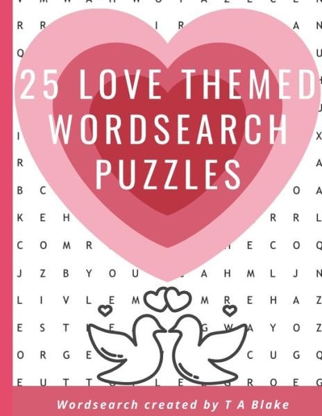25 Love Themed Wordsearch Puzzles - T a Blake - Kirjat - Independently Published - 9798700558365 - tiistai 26. tammikuuta 2021