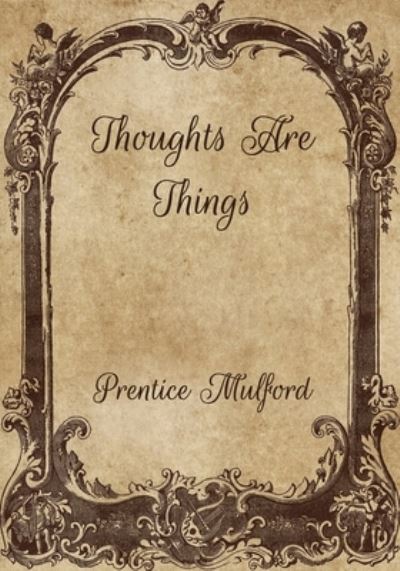 Cover for Prentice Mulford · Thoughts Are Things (Paperback Book) (2021)