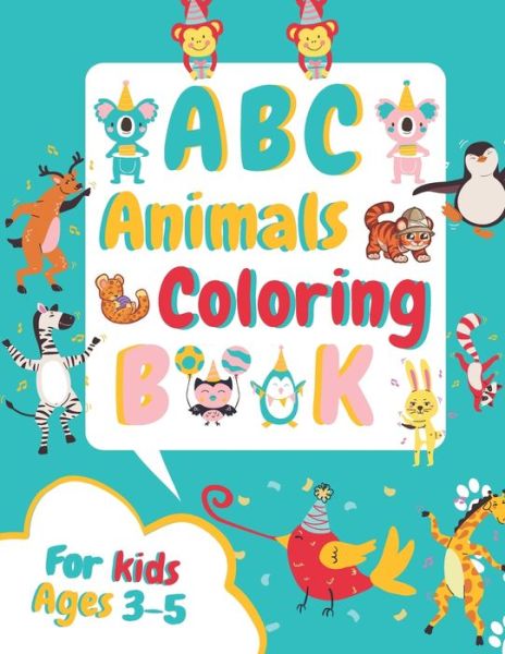 Cover for Happykidgen Press · ABC Animals Coloring Book for Kids Ages 3-5: Fun Children's Activity Coloring Books for Toddlers and Kindergarten Ages 3, 4 &amp; 5. (Paperback Book) (2021)