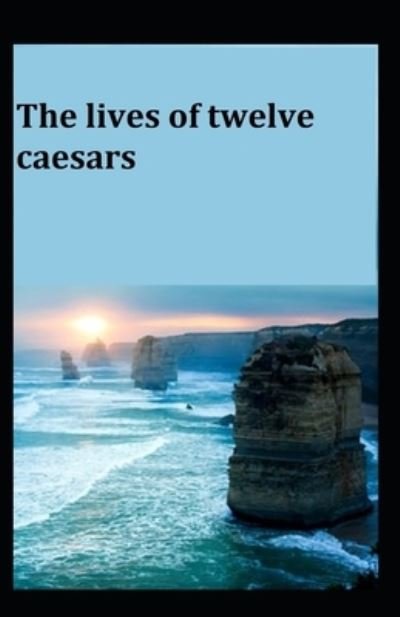 Cover for C Suetonius Tranquillus · The Lives of the Twelve Caesars (Pocketbok) (2021)