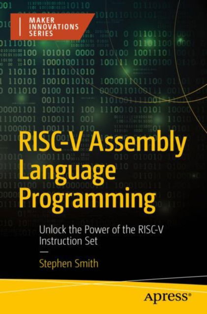 Cover for Stephen Smith · RISC-V Assembly Language Programming: Unlock the Power of the RISC-V Instruction Set - Maker Innovations Series (Pocketbok) [1st edition] (2024)