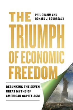 Cover for Phil Gramm · The Triumph of Economic Freedom: Debunking the Seven Great Myths of American Capitalism (Hardcover Book) (2025)