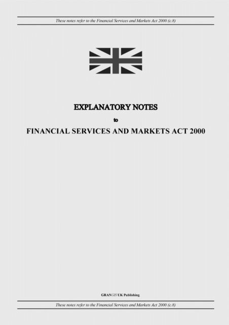 Cover for United Kingdom Legislation · Explanatory Notes to Financial Services and Markets Act 2000 (Paperback Book) (2022)