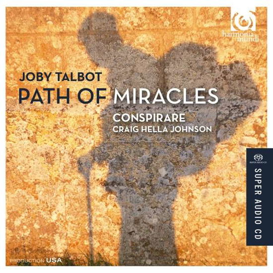 Joby Talbot / Path Of Miracles - Conspirare - Musiikki - HARMONIA MUNDI - 0093046760366 - maanantai 4. toukokuuta 2015