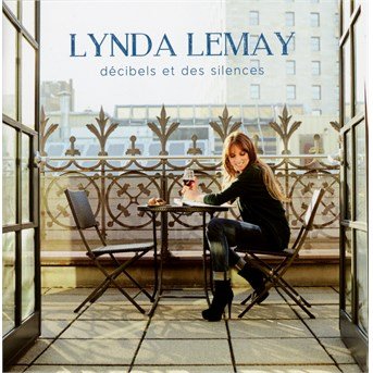 Lynda Lemay · Decibels et Des Silences (CD) [Standard 15-track edition] (2016)