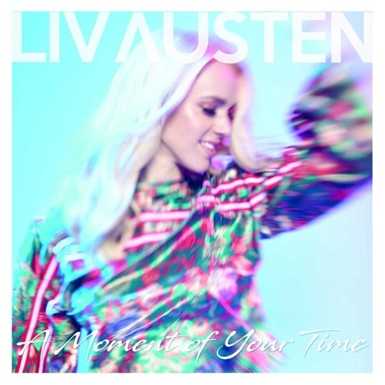 A Moment Of Your Time - Liv Austen - Musik - NUSIC - 0602577114366 - 2. november 2018