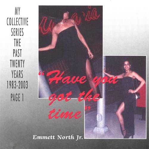 Have You Got the Time - Emmett Jr. North - Música - North Star Music/ NSM - 0634479015366 - 23 de dezembro de 2003