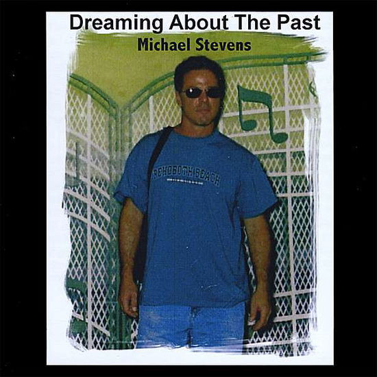 Dreaming About the Past - Michael Stevens - Music -  - 0634479804366 - May 13, 2008