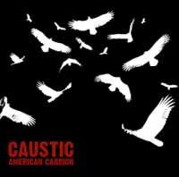 American Carrion - Caustic - Musik - NEGATIVE GAIN - 0651402403366 - 6. april 2018