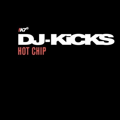 Dj Kicks - Hot Chip - Musikk - DJ - 0730003721366 - 19. mai 2007
