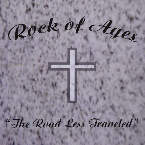 Cover for Rock of Ages · Road Less Traveled (CD) (2010)