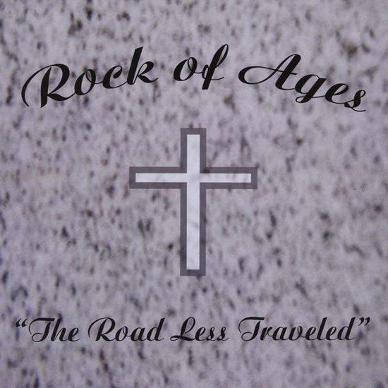 Cover for Rock of Ages · Road Less Traveled (CD) (2010)