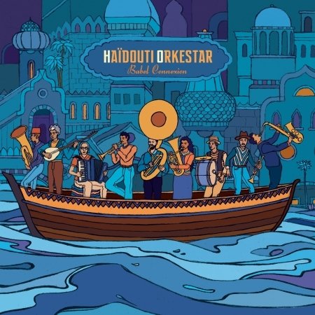 Cover for Haidouti Orkestar · Babel Connexion (CD) (2017)
