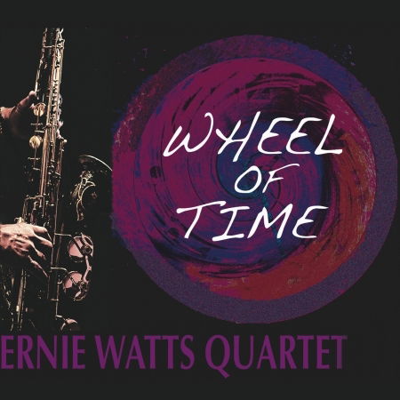 Cover for Ernie Watts Quartet · Wheel Of Time (CD) (2016)