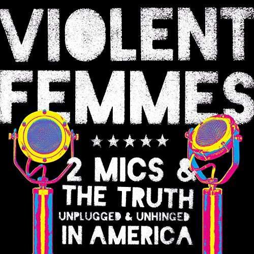 Two Mics - Violent Femmes - Música - PLAY IT AGAIN SAM - 5414939961366 - 4 de agosto de 2017