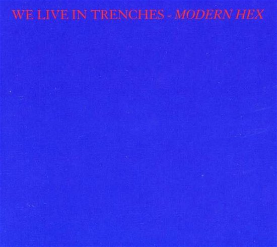 Cover for We Live in Trenches · Modern Hex (CD) (2017)