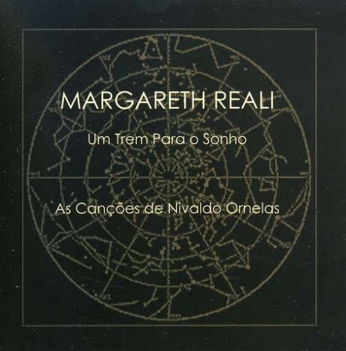 Cover for Margareth Reali · Um Trem Para O Sonho: As Cancoes De Nivaldo Ornela (CD) (2003)