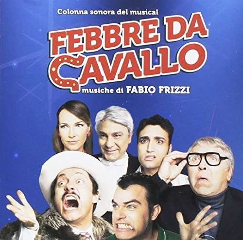 Cover for Fabio Frizzi · Febbre Da Cavallo: La Commedia Musicale / O.s.t. (CD) (2017)