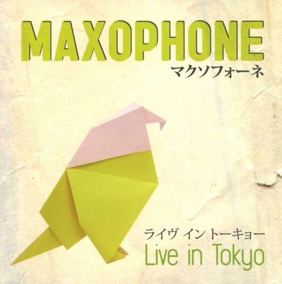 Cover for Maxophone · Live in Tokyo (CD) (2014)