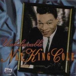 Cover for Nat King Cole · Unbelievable (CD) (2019)
