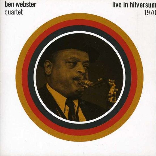 Cover for Ben Webster · Live In Hilversum 1970 (CD) (2013)