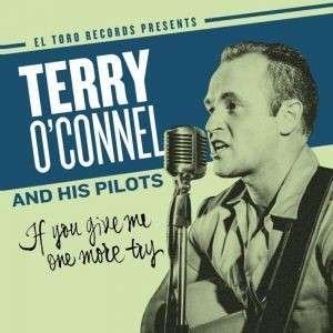Cover for Terry -And His Pilots- O'connel · If You Give Me One More Try (CD) (2015)