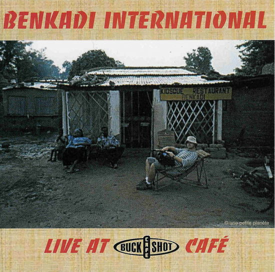 Benkadi International - Live At Buckshot Cafe - Benkadi International - Muzyka - SILVOX - 8715777001366 - 6 października 2005