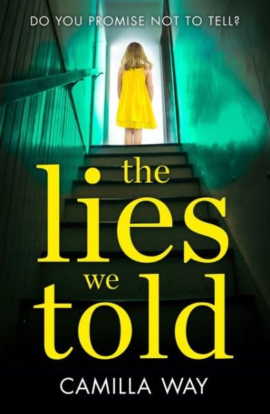 The Lies We Told - Camilla Way - Bøger - HarperCollins Publishers - 9780008294366 - 3. maj 2018