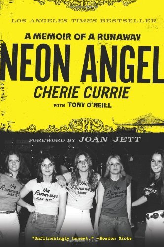 Cover for Cherie Currie · Neon Angel: A Memoir of a Runaway (Paperback Book) [Reprint edition] (2011)