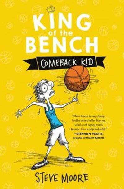 Cover for Steve Moore · King of the Bench: Comeback Kid - King of the Bench (Gebundenes Buch) [First edition. edition] (2018)