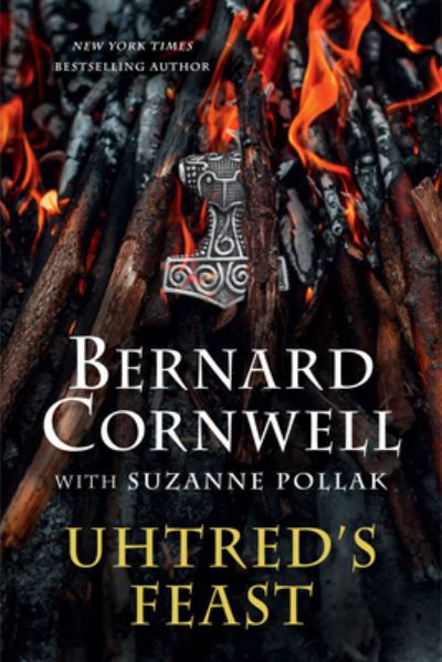 Cover for Bernard Cornwell · Uhtred's Feast: Inside the World of The Last Kingdom (Innbunden bok) (2023)