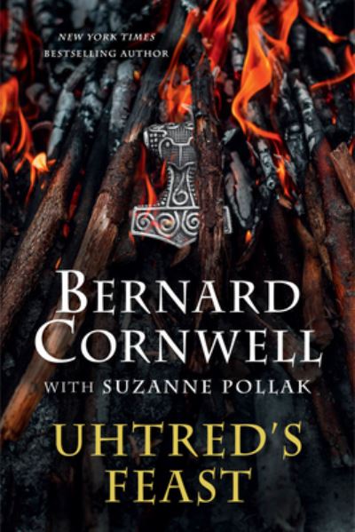 Cover for Bernard Cornwell · Uhtred's Feast: Inside the World of The Last Kingdom (Inbunden Bok) (2023)