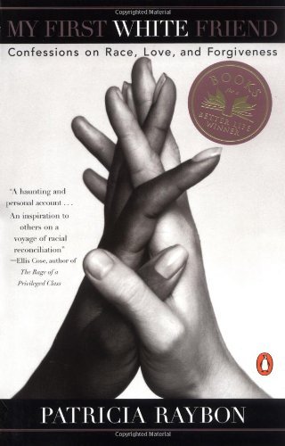 Cover for Patricia Raybon · My First White Friend: Confessions on Race, Love and Forgiveness (Paperback Book) [Reprint edition] (1997)