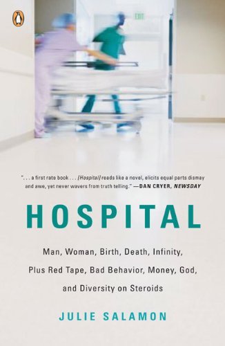 Cover for Julie Salamon · Hospital: Man, Woman, Birth, Death, Infinity, Plus Red Tape, Bad Behavior, Money, God, and Diversity on Steroids (Paperback Book) (2009)