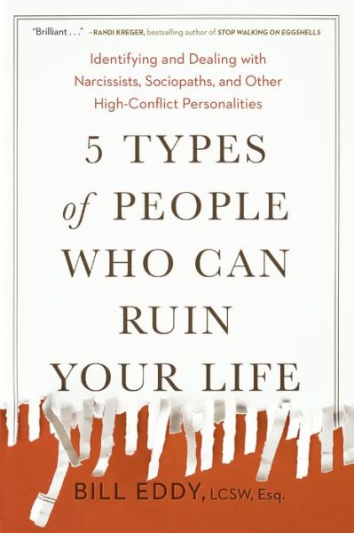 Cover for Bill Eddy · 5 Types of People Who Can Ruin Your Life: Identifying and Dealing with Narcissists, Sociopaths, and Other High-Conflict Personalities (Paperback Book) (2018)