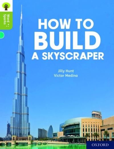 Cover for Jilly Hunt · Oxford Reading Tree Word Sparks: Level 7: How to Build a Skyscraper - Oxford Reading Tree Word Sparks (Taschenbuch) (2020)