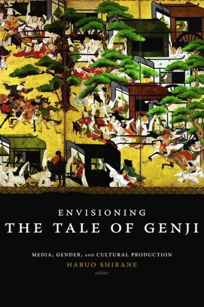 Cover for Haruo Shirane · Envisioning The Tale of Genji: Media, Gender, and Cultural Production (Gebundenes Buch) (2008)