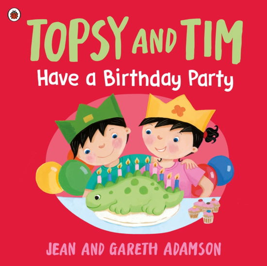 Topsy and Tim: Have a Birthday Party - Topsy and Tim - Jean Adamson - Books - Penguin Random House Children's UK - 9780241716366 - September 19, 2024