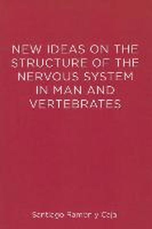 Cover for Y Cajal Santiago Ramon · New Ideas on the Structure of the Nervous System in Man and Vertebrates - The MIT Press (Paperback Bog) (1990)